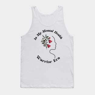 Mental health warrior era Tank Top